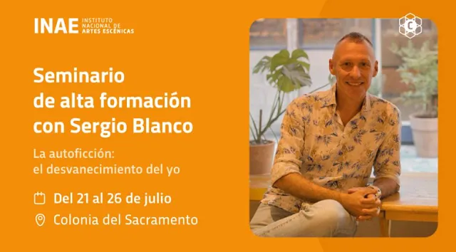 Seminario de alta formación con Sergio Blanco: La autoficción: el desvanecimiento del yo en Colonia del Sacramento
