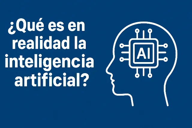 ¿Qué es en realidad la inteligencia artificial?