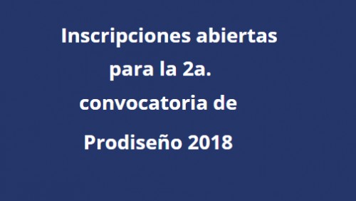 Inscripciones abiertas para la 2a. convocatoria de ProDiseño 2018