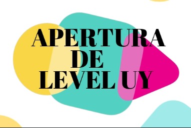 APERTURA DE LEVEL UY