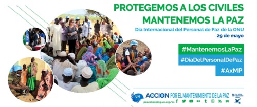 29 de mayo Día Internacional del Personal de Paz de la ONU