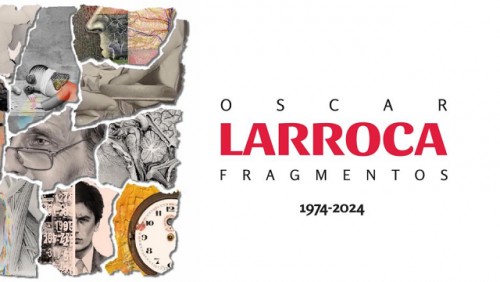 Fragmentos, 1974-2024. Una muestra de Oscar Larroca